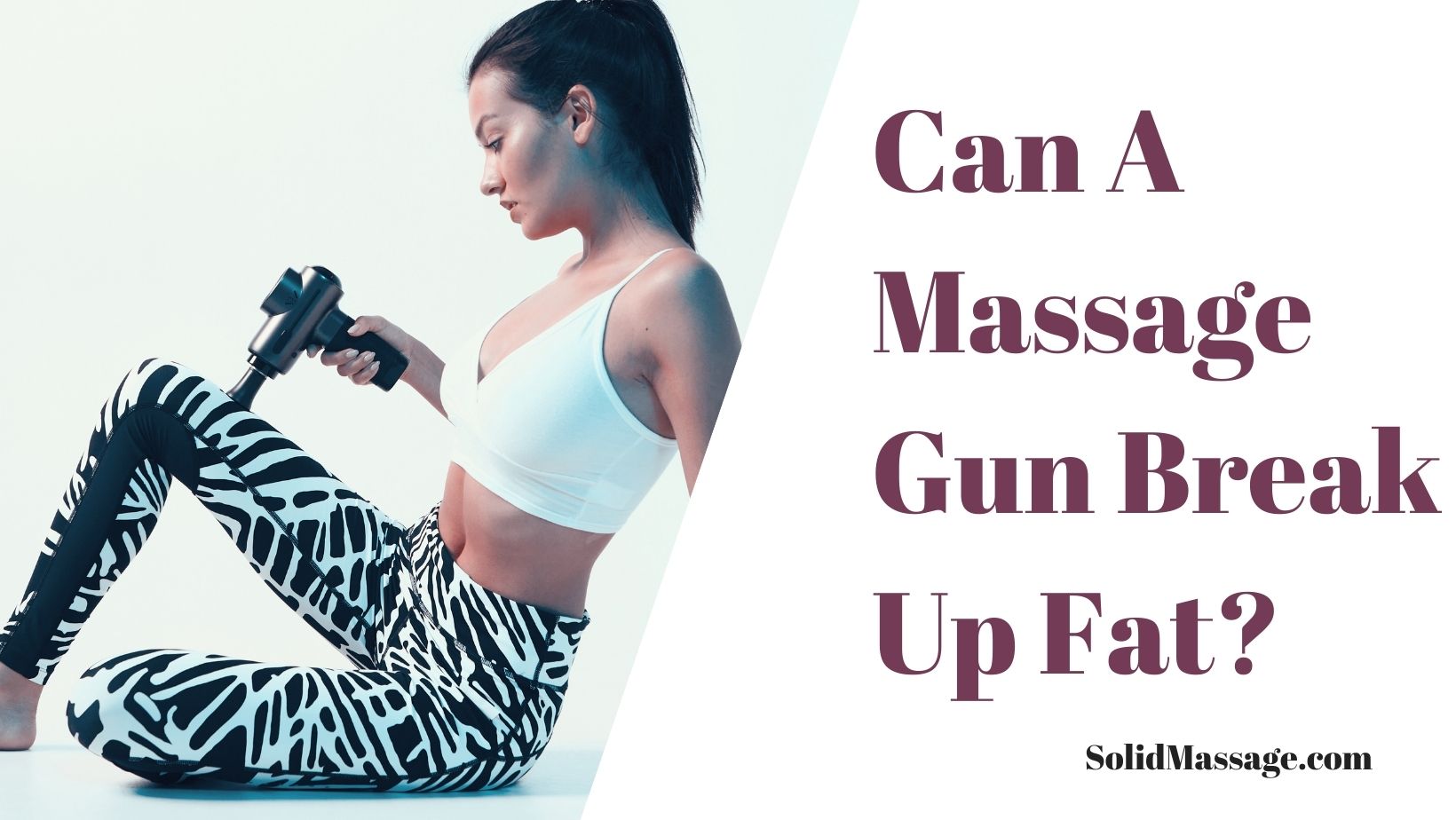 Can A Massage Gun Break Up Fat