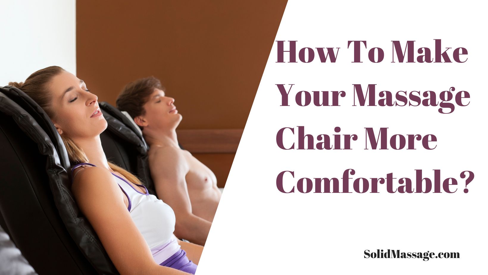 How To Make Your Massage Chair More Comfortable