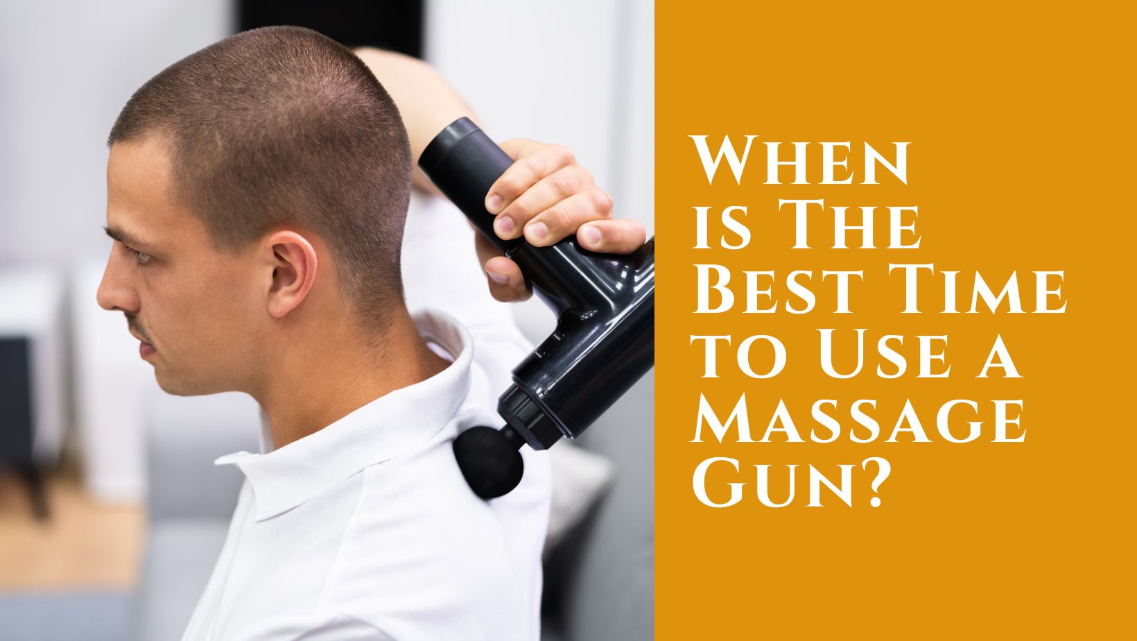 When is The Best Time to Use a Massage Gun
