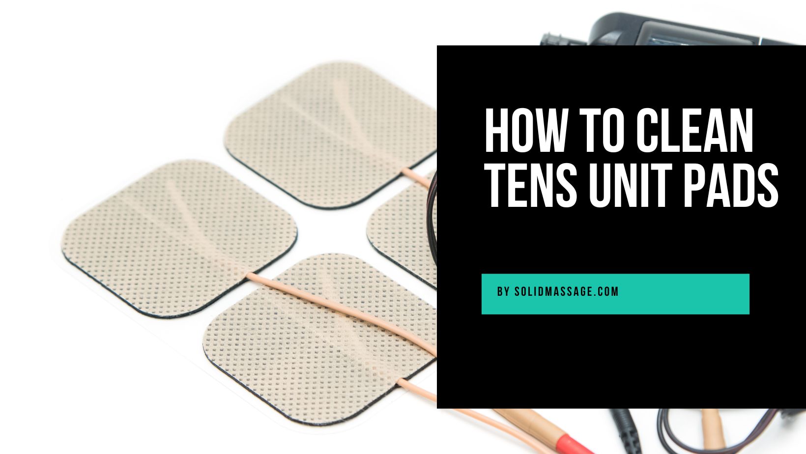 How To Clean TENS Unit Pads